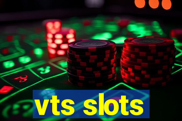 vts slots